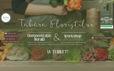 Tabăra Floriștilor – Demonstrație florală & Workshop